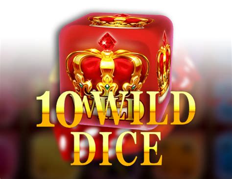 10 Wild Dice Bwin