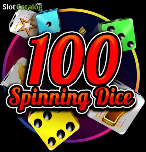 100 Spinning Dice Slot Gratis