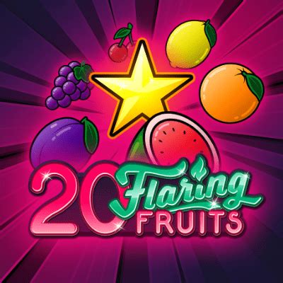 20 Flaring Fruits Betsul