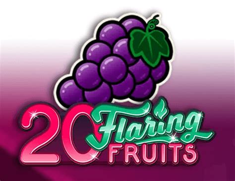 20 Flaring Fruits Pokerstars