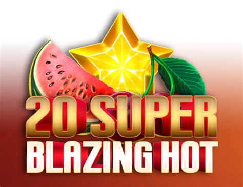 20 Super Blazing Hot Betsul