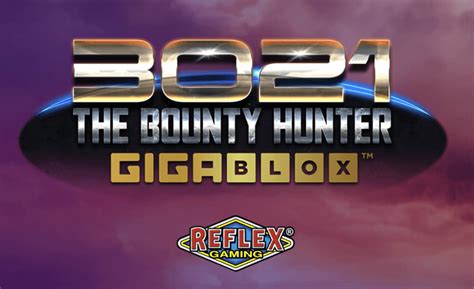 3021 The Bounty Hunter Gigablox Bet365