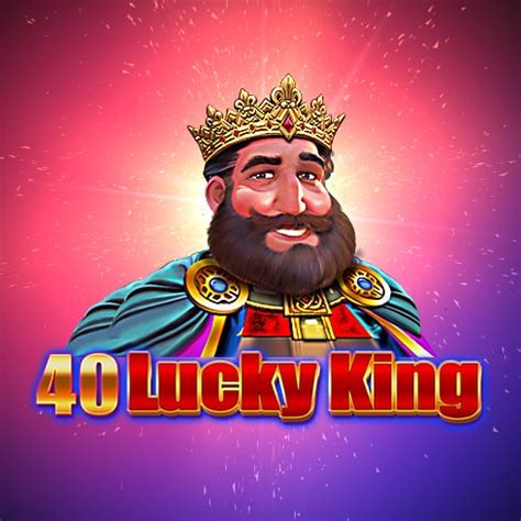 40 Lucky King Betano