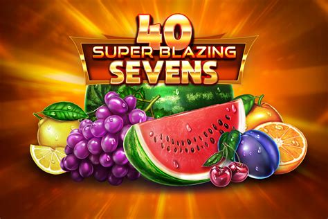 40 Super Blazing Sevens Betano