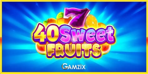 40 Sweet Fruits Slot Gratis