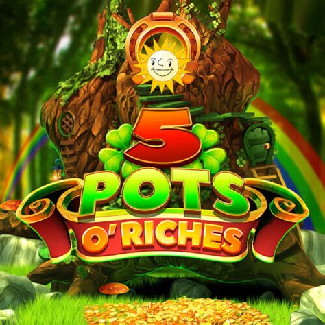 5 Pots O Riches Bet365