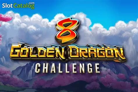 8 Golden Dragon Challenge Review 2024