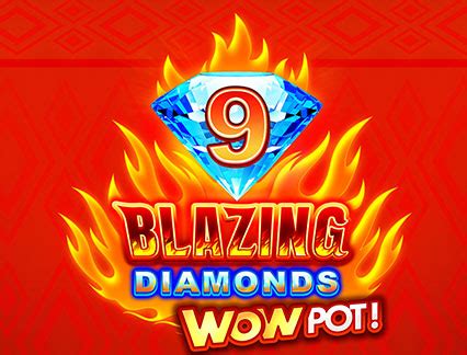 9 Blazing Diamonds Wowpot Betsul
