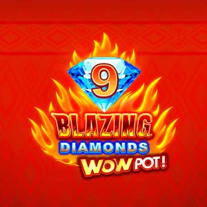 9 Blazing Diamonds Wowpot Leovegas