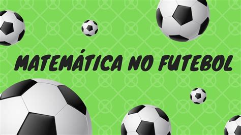 A Matematica Do Futebol Jogo