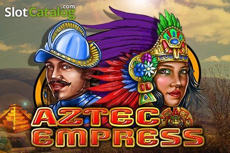 Aztec Empress Slot Gratis
