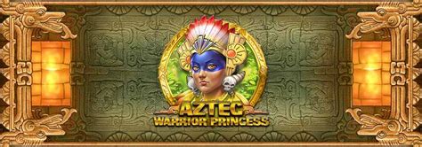 Aztec Warrior Princess Betsson