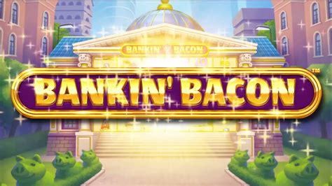 Bankin Bacon Slot Gratis
