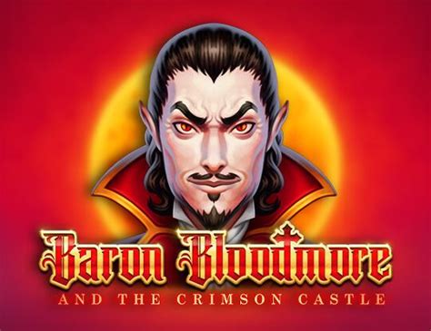 Baron Bloodmore And The Crimson Castle Slot - Play Online