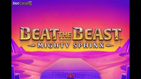 Beat The Beast Mighty Sphinx Blaze