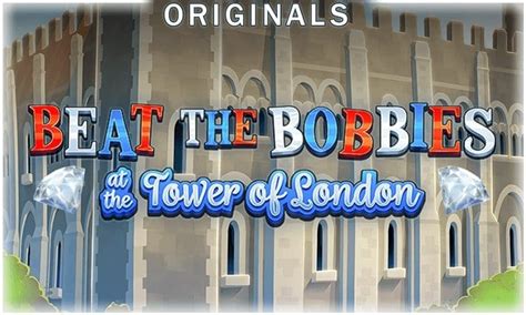 Beat The Bobbies At The Tower Of London 888 Casino