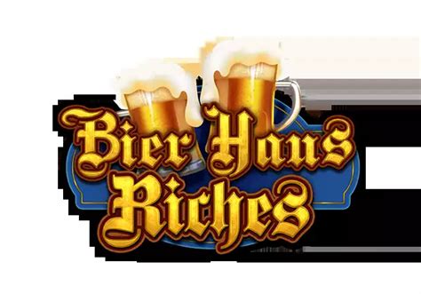 Bier Haus Riches Bodog