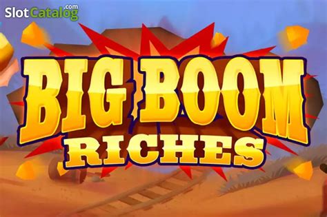 Big Boom Riches Slot Gratis