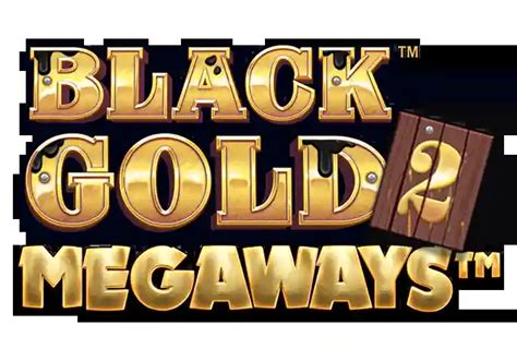 Black Gold 2 Megaways Betsson