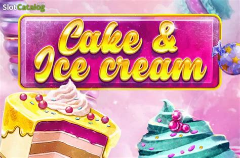 Cake And Ice Cream Slot Gratis