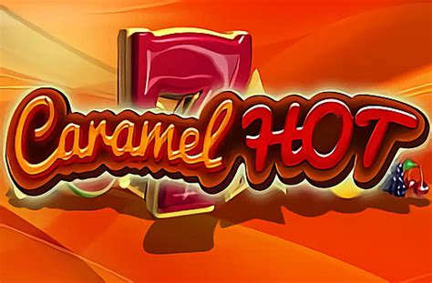 Caramel Hot Slot - Play Online