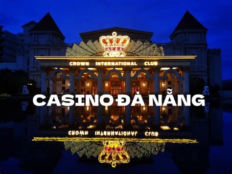 Casino Da Nang O Dau