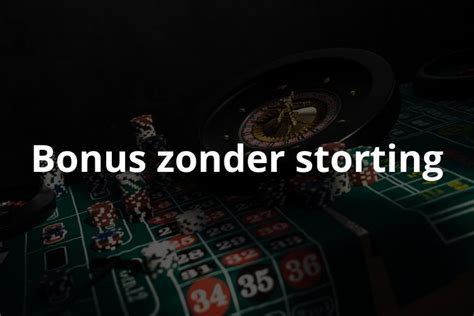 Casino Online Gratis Bonus Zonder Storting