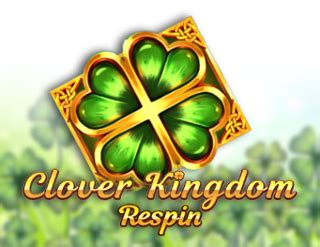 Clover Kingdom Respin Betfair