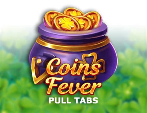 Coins Fever Pull Tabs Leovegas