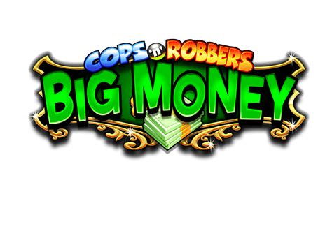 Cops N Robbers Big Money Brabet
