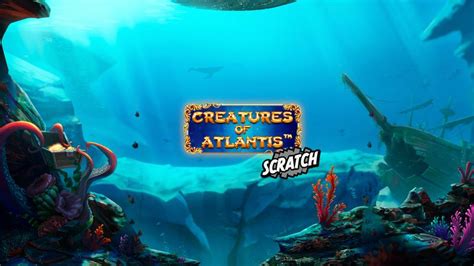 Creatures Of Atlantis Scratch Sportingbet