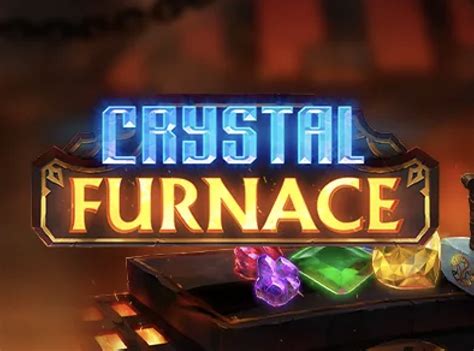 Crystal Furnace Slot - Play Online