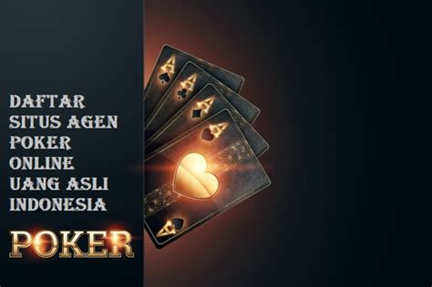 Daftar Poker Uang Asli Indonesia