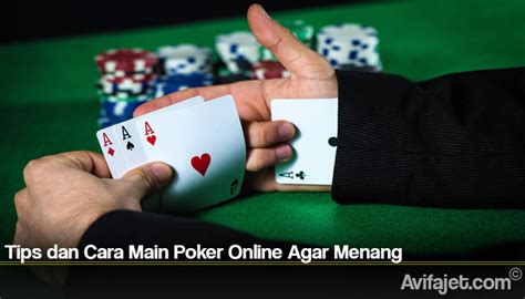 Dicas Menang Maen De Poker Online