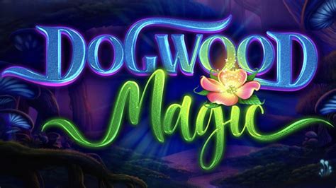 Dogwood Magic Bet365