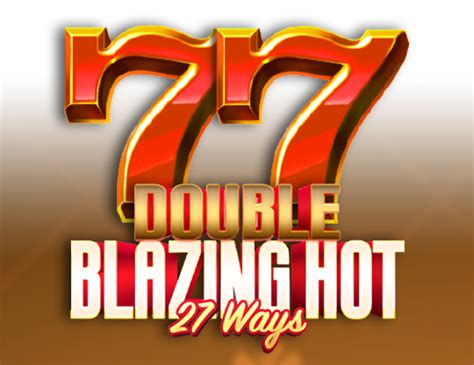 Double Blazing Hot 27 Ways Netbet