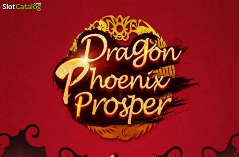 Dragon Phoenix Prosper Blaze