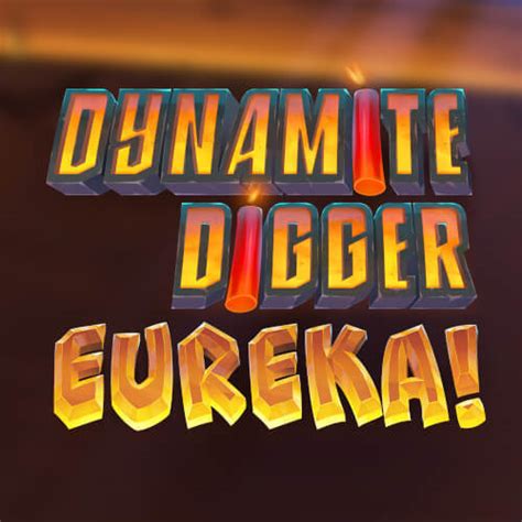 Dynamite Digger Eureka Bodog