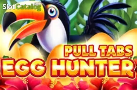 Egg Hunter Pull Tabs Review 2024