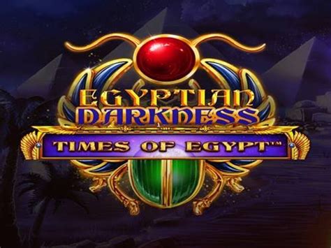 Egyptian Darkness Times Of Egypt 888 Casino