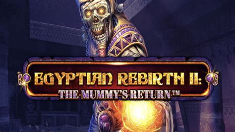 Egyptian Rebirth 2 The Mummy S Return Slot - Play Online