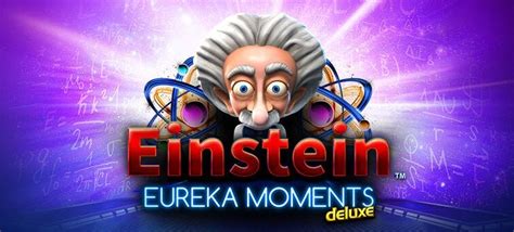 Einstein Eureka Moments Slot - Play Online