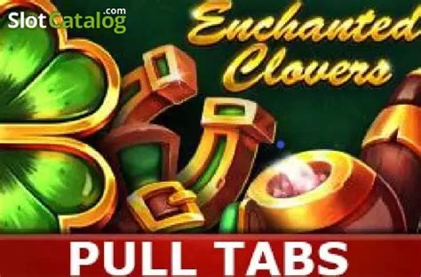 Enchanted Clovers Pull Tabs Parimatch