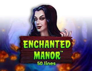 Enchanted Manor 50 Lines Betano