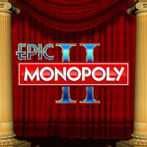 Epic Monopoly Ii Betano
