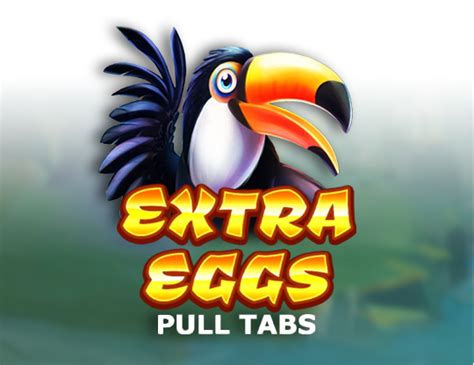 Extra Eggs Pull Tabs Slot Gratis