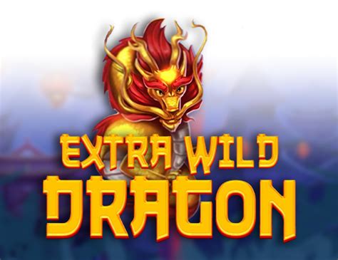 Extra Wild Dragon Brabet