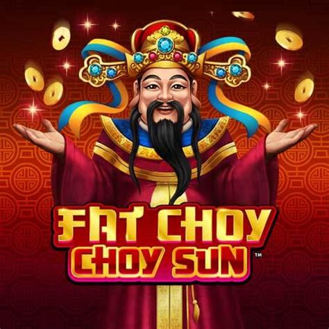 Fat Choy Choy Sun 888 Casino