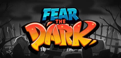 Fear The Dark Slot - Play Online