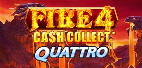 Fire 4 Cash Collect Quattro Brabet